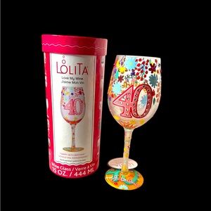 Lolita “Happy 40th Birthday “ Hand Painted Wine Glass. New in Box. (1-L)